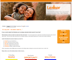 travel-is-mylekkerlife.com: Home Page Lekker International Associate Website
Lekker International helps people access leisure, travel and wealth creation products at amazing rates and provides opportunities to earn generous cash rewards and travel vouchers.