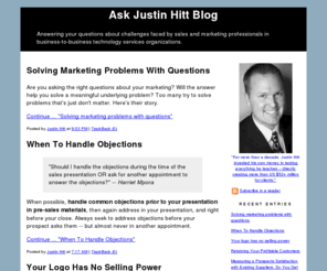 askjustinhitt.com: Ask Justin Hitt Blog
Have questions about creating and keeping profitable customers? Explore challenges faced by Sales and Marketing Management of business to business services firms.