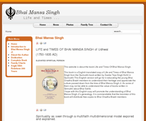 bhaimansasinghji.com: Bhai Mansa Singh
Bhai Mansa Singh Ji - Life and Times. This website is about the book Life and Times Of Bhai Mansa Singh.  This version will go far in educating the young Bhai Chadha Bradri members to understand their heritage and appreciate the culture passed down from the time of Bhai Mansa Singh Ji.