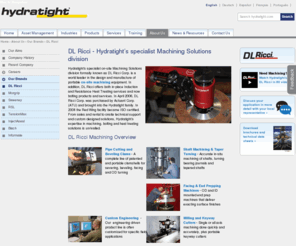 dlricci.com: DL Ricci - Hydratight’s specialist Machining Solutions division | Hydratight
DL Ricci QuickFace product Hydratight's specialist on-site Machining Solutions division formally known as DL Ricci Corp. is a world leader in the design and manufacture of portable on-site machining equipment. In addition, DL Ricci offers both in-place Induction and Resistance Heat Treating services and now bolting products and services.