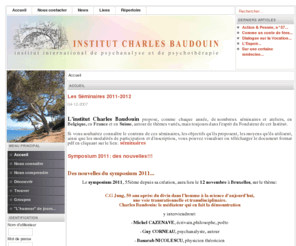 institut-baudouin.org: Institut Charles Baudouin - Accueil
L'Institut International de Psychanalyse et de Psychothérapie Charles Bausouin est basé à Genève. Il regroupe de nombreux analystes dans un esprit d'ouverture et d'accompagnenement.