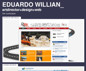 eduardowillian.com: EDUARDO WILLIAN_ artdirector design web
EDUARDO WILLIAN_ artdirector design web