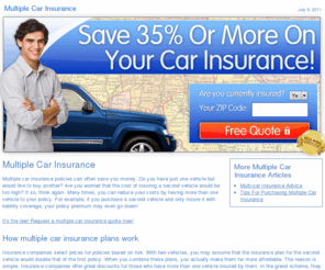 multiple-car-insurance.com: Multiple Car Insurance
Learn how obtaining a multiple car insurance can help save you money; request a quote right here. 