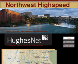 northwesthighspeed.com: Northwest Highspeed
Hughesnet Satellite Internet for the Inland Northwest, serving Eastern Washington & Northern Idaho. Highly experienced sales & Installation staff.