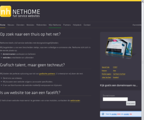 pimontel.com: Op zoek naar een thuis op het net? - Nethome.be - full service websites - webdomains - webdesign
Nethome levert full service hosting. U hebt een tekst en wat beelden die u online wilt zetten? U hebt een domeinnaam in gedachten? Stuur ons een bericht en wij zorgen voor de rest. Registratie van domeinnamen, productie en beheer van websites, aanmaken en beheren van e-mailadressen en mailinglists, aanleveren van teksten specifiek voor online gebruik, site-optimalisatie voor zoekrobots, ter beschikking stellen van bestanden.