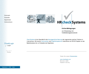 checksystems.de: CheckSystems - Befragung  Feedback  Interpretation
Internetgestützte Check-Instrumente zur Optimierung der Führungs-, Lern- und Veränderungsprozesse in Teams und Organisationen.