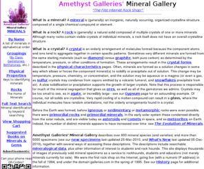 dhreesah.com: Amethyst Galleries' Mineral Gallery
Amethyst Galleries' Mineral Gallery is a constantly growing database of mineral descriptions, images, and specimens.  The descriptions include searchable mineralogical data, plus other information of interest to students and rock hounds!