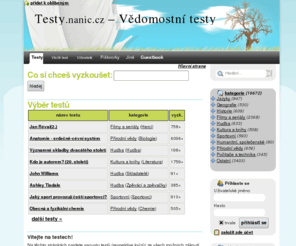 nanic.cz: Testy.nanic.cz — vědomostní testy, kvízy
Vědomostní testy online. Angličtina, čeština, němčina, matematika, filmy, seriály, knihy, historie a jiné, zábavné i poučné.