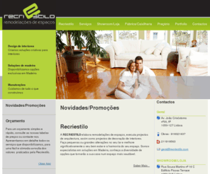 recriestilo.com: RecriEstilo - Remodelações de Espaços | Início
A RECRIESTILO elabora remodelações de espaços, executa projectos de arquitectura assim como o projectos de decoração de interiores.