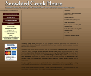 snowbirdcreekhouse.com: Little Snowbird Creek House Vacation Rental, near Cherohala Skyway and Robbinsville NC
Snowbird Creek House, secluded luxury cabin along Little Snowbird Creek, near the Cherohala Skyway, Lake Santeetlah, Tail of the Dragon at Deals Gap, in Robbinsville NC.