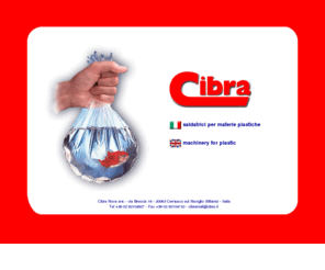 cibra.info: CIBRA - saldatrici per materie plastiche
CIBRA dal 1953 produce saldatrici per sacchetti in plastica e per guanti monouso, buste fiori, sacchetti sagomati in polietilene e polipropilene