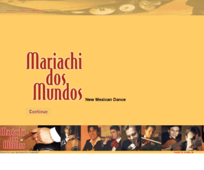 mariachidosmundos.com: Mariachi Dos Mundos
... we play the happy familiar themes of Mexican music side by side with the melancholy sounds of cuban Boleros ...
