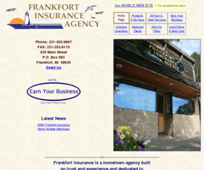 frankfort-insurance.com: Frankfort Insurance Agency - Frankfort, Michigan, USA
Independent insurance agency, serving the communities of Benzie County and the city of Frankfort, Michigan.