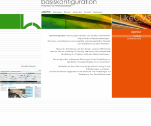 basiskonfiguration.de: Basiskonfiguration Gotha (Webdesign, Print, Programming, Hosting)
Build, edit and distribute websites - based on LikeCMS