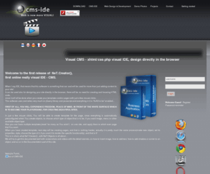 cms-ide.net: Visual CMS - xhtml/css php visual IDE, design directly in the browser
cms-ide is a tool for online visual designing web pages, created by Nebojsa Tomic