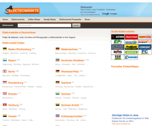 elektro-maerkte.net: Elektromarkt | Elektromärkte finden bei elektro-maerkte.net
Adressen, Öffnungszeiten und weitere Informationen zu Elektronikmärkten, Technikmärkten und Elektronikhändlern in Ihrer Nähe.
