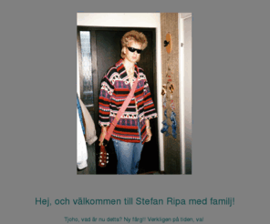 stefanripa.com: STEFANS LILLA HEMSIDA
Stefan Ripa's hemsida