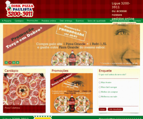 diskpizzapaulista.com: Disk Pizza Paulista | 3200 - 3911
Disk Pizza Paulista - Venda de pizzas online para Vitória-ES, Vila-Velha-ES e Serra-ES.