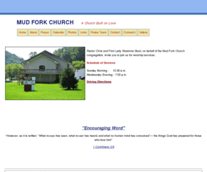 mudforkchurch.org: Mud Fork Church - A Church Built on Love
Mud Fork Church, a church built on love, invites you to join us for worship.  