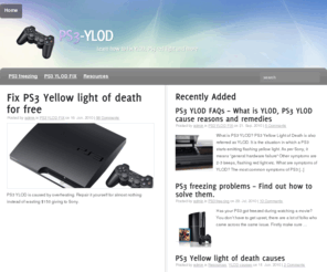 ps3-ylod.net: PS3 Yellow Light Of Death
Learn how to Fix PS3 YLOD and PS3 red light on your own for free.