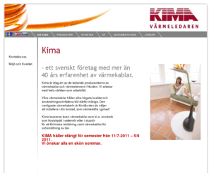 snosmaltning.com: Värmekabel för golvvärme, frostskydd och snösmältning | KIMA
Kima är idag en av de ledande producenterna av
värmekablar och värmeelement i Norden. Vi arbetar
med hela världen som arbetsfält.