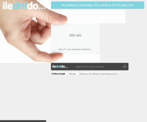 ilednido.pl: "Ile dni do wakacji ?"
Sprawdź, ile dni do wakacji zostało...