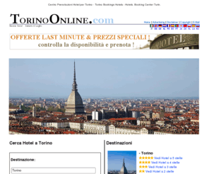 torinoonline.com: Torino OnLine - Ricerca Hotels a Torino Hotel Italy Torino Turin Italy
Hotels in Torino, Reservations service hotels in Torino, Italy Piedmont Turin Italy