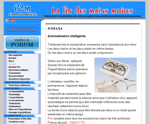 iomax4.com: IOMAX4 Traitement de la transpiration des mains, des pieds et des aisselles par ionophorèse.
IOMAX4 Nos appareils de traitement de la transpiration excessive ( Hyperhidrose ), par ionophorèse.