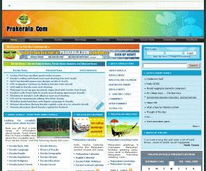 prokerala.com: Daily Kerala & National News, Astrology, Ayurveda, Malayalam Calendar, Malayalam Scraps and Greeting Cards
Kerala Portal - Kerala and India News Headlines, Kerala Forum Community and information about Kerala, Kerala Tourism & Kerala Maps. Also free astrology, horoscope, Malayalam jokes & Greeting cards, Malayalam orkut glitters and scraps. Kerala Ayurveda treatment and home remedies.