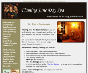 flamingjune.com: Day Spa Vancouver BC - Vancouver Spa
Day Spa in Vancouver, BC offers spa treatments and packages in Vancouver area, British Columbia