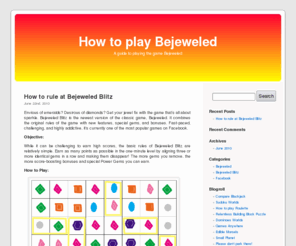 howtoplaybejeweled.org: How to play Bejeweled
A guide to playing the classic game Bejeweled