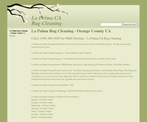 lapalmarugcleaning.com: La Palma CA Rug Cleaning
La Palma Rug Cleaning specializes in cleaning Area Rugs, Persian Rugs, Oriental Rugs, Silk Rugs, Antique Rugs and Wool Rugs.  The Showroom is located in La Palma, Orange County CA.