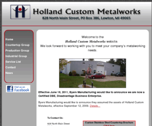 hollandcustom.com: Holland Custom Metalworks - Holland Michigan
Holland Custom Metalworks. We look forward to working with you to meet your company's metalworking needs.