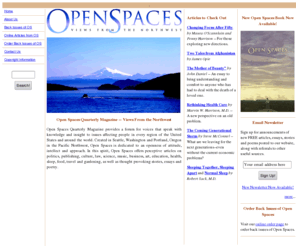 open-spaces.com: Open Spaces Magazine - Portland Oregon Seattle Washington and Pacific Northwest
Open Spaces Quarterly Magazine offers well-written, insightful articles on politics, culture, science, music, business, art, education, philosophy, health, food, travel and gardening, as well as stories, essays, poetry and art.