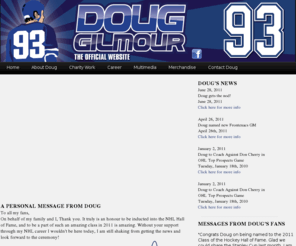 douggilmour.ca: Doug Gilmour - The OFFICIAL website of Doug Gilmour
The OFFICIAL website of NHL player and now Coach of the Kingston Frontenacs, Doug Gilmour