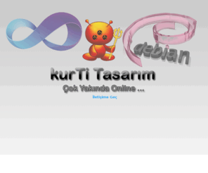 kurtitasarim.com: kurTi Tasarım | PHP | ASP.NET | DEBİAN | Programlama ve Yazılım Uzmanı
Açık kaynak kodlama & Windows Yazılım ve Web Programcılığı. PHP , ASP.NET , C# , Mysql ve Mssql Uzmanı