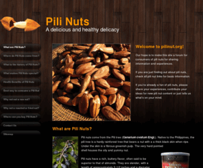 pilinuts.org: What are Pili Nuts: Pilinuts.org
Pili nuts come from the Pili tree (Canarium ovatum Engl.). Native to the Philippines, the pili tree is a hardy rainforest tree that bears a nut with a a thick black skin when ripe.