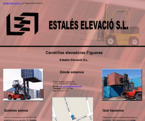 estaleselevacio.com: Carretillas elevadoras Figueres. Estalés Elevació S.L.
En nuestra empresa ofrecemos venta, alquiler y servicio técnico de carretillas elevadoras y de ocasión. Contacte con nosotros.