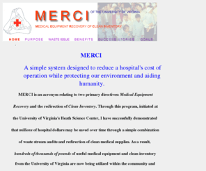 merci-medicalsupplies.com: The MERCI Project
MERCI - A simple system designed to reduce a hospital's cost 
of operation while protecting our environment.
