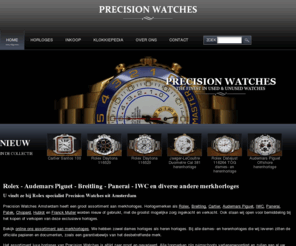 precisionwatches.eu: Rolex horloge en andere merkhorloges
Rolex horloges en andere exclusieve merkhorloges online bekijken. Naast een Rolex horloge ook een groot aanbod merkhorloges van Cartier, IWC en Hublot.