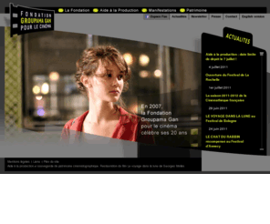 fondationgroupamagan.org: Fondation Groupama Gan pour le Cinéma: Aide à la production et sauvegarde du patrimoine cinématographique
La Fondation Groupama Gan pour le Cinéma a une double vocation : contribuer à la sauvegarde du patrimoine cinématographique mondial et soutenir le développement du cinéma tant dans le domaine de la production que de la distribution et de l'exploitation