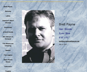 brettpayne.net: Brett Payne
Brett Payne (blonde, blue eyes) is a professional model and actor of stage, film and television.