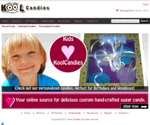 koolcandies.com: Kool Candies, Hand Crafted Edible Candy for All Occasions!
Kool Candies :  - Individual Candies Boxed Candy Personalized Candies ecommerce, open source, shop, online shopping