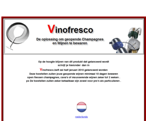 vinofresh.com: Vinofresco.be|bewaren van wijnen en champagne|vinofresh|vinoserv|qivino
conserv wines,bewaar wijn,stikstof,co2,