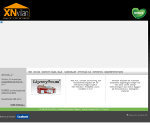 xnvillan.se: Lågenergihus, Passivhus, Moderna, Ekomer, Ekologiska, Klimatsmarta Hus | XNVillan
Välkommen till XN Villan AB! Vi bygger moderna, ekologiska, klimatsmarta lågenergihus. Ekomer och passivhus är exempel på lågenergikoncept och miljövä