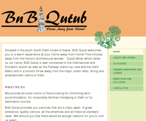 bnbqutub.com: BnB Qutub - Welcome to BnB Qutub
Situated in the plush South Delhi locale of Saket, BnB Qutub welcomes you to a warm experience at your Home away from Home! Five minutes away from the historic architectural wonder-  Qutub Minar which lends us our name, BnB Qutub is well connected to the I