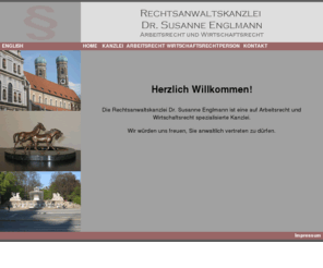 dr-englmann.com: Rechtsanwaltskanzlei Dr. Susanne Englmann- Arbeitsrecht und Wirtschaftsrecht - München
Rechtsanwalt, Kanzlei, Arbeitsrecht, Wirtschaftsrecht, Dr. Susanne Englmann, München