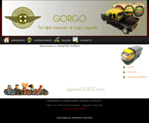 juguetesgorgo.com: GORGO - Contacto - OK
Los juguetes que acompañaron nuestra infancia pueden acompañar tambien la de tus hijos