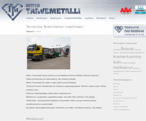 kiteentarvemetalli.fi: Kiteen Tarvemetalli — Teräs- ja konemyynti, vuokraus ja ympäristötekniikka.
