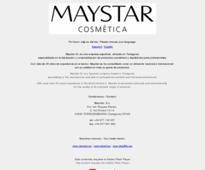 maystarcosmetica.com: MAYSTAR Cosmetica
Maystar S.L. - Manufacture and sale of professional cosmetic and hair-removal products.